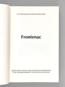 [ 8 volumes de la collection "A la découverte de l'Entre-Deux-Mers" : ] La Commanderie de Montarouch ; Frontenac ; Baigneaux ; Courpiac ; Ladaux ; Romagne ; Montignac ; Faleyras et St Germain de Campet