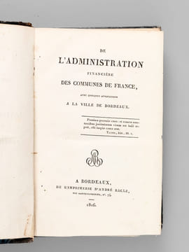 [ Recueil de 6 titres en éditions originales : ] De l’administration financière des communes de France, avec quelques applications à la ville de ...