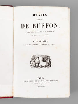 Oeuvres complètes de Buffon avec des extraits de Daubenton et la classification de Cuvier. (Tomes 1 et 2, sur 6) Tome I : Matières générales. Théorie ...