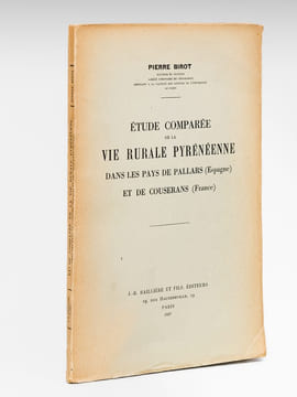 Etude comparée de la vie rurale pyrénéenne dans les pays de Pallars (Espagne) et de Couserans (France) [ Edition originale ]. BIROT, Pierre
