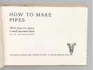 How to make Pipes. With tunes for pipers an small percussion band by M. Sutherland [Edition originale ]. SUTHERLAND, Margaret ; DYER, Louise B. M. ; ...