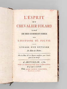 L'Esprit du Chevalier Folard tiré de ses Commentaires sur l'Histoire de Polybe, pour l'Usage d'un Officier, de Main de Maître [ Edition originale - De la bibliothèque du Bailli de Breteuil, commandeur de l'ordre de Saint-Jean de Jérusalem ]