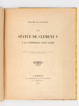 La Statue de Clément V à la Cathédrale Saint-André [ Edition originale enrichie de 2 lettres autographes signés de Camille Jullian et Emile Mâle ]. ...