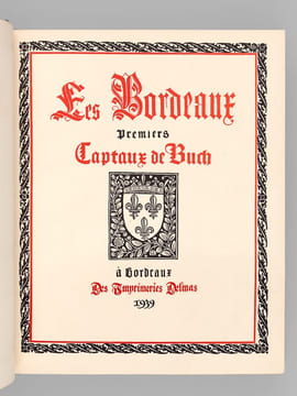 La Maison de Bordeaux et les premiers Captaux de Buch [ Edition originale - Exemplaire unique de l'auteur enrichi de 40 planches ajoutées dont 24 ...