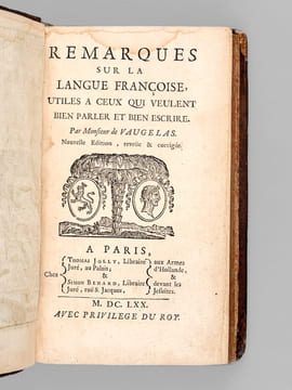 Remarques sur la Langue Françoise, utiles à ceux qui veulent bien parler & bien écrire [ Remarques sur la Langue Française ]. VAUGELAS, Mr. ; [ ...