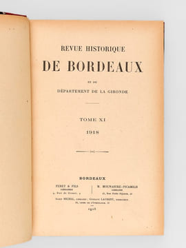 Revue historique de Bordeaux et du Département de la Gironde. Tome XI et XII Années 1918 et 1919 [ Contient notamment : ]  Sébastien Mercier à ...