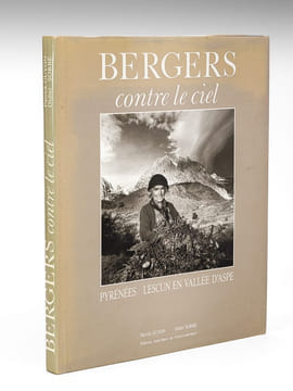 Bergers contre le ciel. Pyrénées Lescun en vallé d'Aspe [ Edition originale - Livre dédicacé par l'auteur ]. SORBE, Didier ; GUYON, Patrick