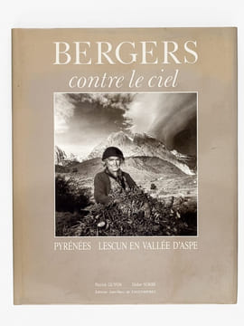 Bergers contre le ciel. Pyrénées Lescun en vallé d'Aspe [ Edition originale - Livre dédicacé par l'auteur ]. SORBE, Didier ; GUYON, Patrick