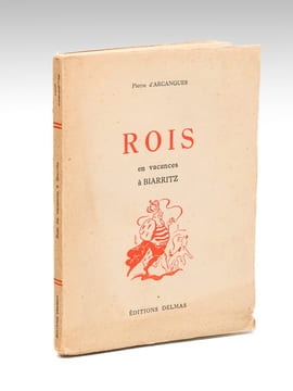 Rois en vacances à Biarritz. D'ARCANGUES, Pierre