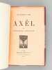 Axël suivi de Fragments inédits [ Edition en partie originale ]. VILLIERS DE L'ISLE-ADAM