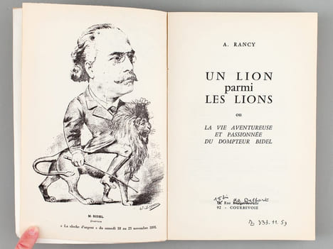 Un lion parmi les lions, ou La vie aventureuse et passionnée du dompteur Bidel.. RANCY, Albert