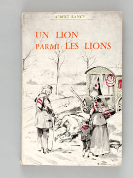 Un lion parmi les lions, ou La vie aventureuse et passionnée du dompteur Bidel.. RANCY, Albert
