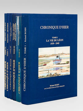 Chronique d'Hier. 1939-1945 (6 Tomes - Complet) [ Edition originale ] Tome I : La Vie du Léon. Du Canton de Lesneven à la Baie de Morlaix et à l'Aber ...