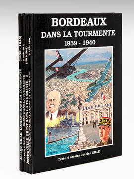 Bordeaux dans la Tourmente 1939-1940 - Lorient dans la Tourmente 1939-1945 - Brest dans la Tourmente (2 Tomes) 1939-1941 et 1941-1944. GILLE, Jocelyn