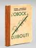 D'Obock à Djibouti. Tome I [ Edition originale ]. JOURDAIN, Henri ; DUPONT, Christian
