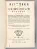 Histoire de la Jurisprudence Romaine [ Edition originale ] Contenant son origine et ses progrès depuis la Fondation de Rome jusqu'à présent : le Code ...