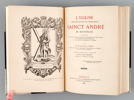 L'Eglise métropolitaine et primatiale Sainct André de Bourdeaux (2 Tomes - Complet) Où il est traité de la noblesse, droits, honneurs et prééminence ...