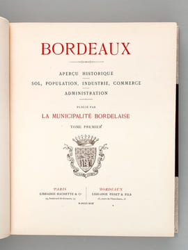 Bordeaux. Aperçu Historique. Sol, Population, Industrie, Commerce. Administration. Album. (4 Volumes - Complet) Tomes 1, 2, 3 et Album [ Edition ...