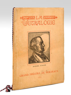 La Tétralogie (L'Or du Rhin - La Walkyrie - Siegfried - Le Crépuscule des Dieux). Grand-Théâtre de Bordeaux. 1935. Collectif ; LE TANNEUR, Jacques ; ...