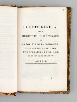 [Recueil de 7 titres : ] Comptes des Recettes et Dépenses de l'Asile et de la Société de la Providence pour l'année 1811 [ Suivi de : ] Comptes des ...