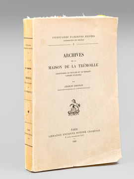 Archives de la Maison de la Trémoille (Chartriers de Thouars et de Serrant, papiers Duchatel) [ Edition originale ] . SAMARAN, Charles