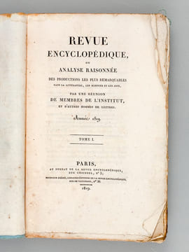 Revue Encyclopédique ou Analyse Raisonnée des Productions les plus Remarquables (31 livraisons suivies de 1 à 32 : Complet des 10 premiers Volumes) ...