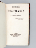 Histoire des Francs (2 Tomes - Complet) [ Edition originale ]. PEYRONNET, Comte Pierre Denis de