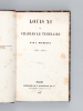 Louis XI et Charles le Téméraire (1461-1477) [ Edition originale ]. MICHELET, Jules