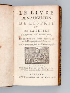 Le Livre de S. Augustin De l'Esprit et de la Lettre. Traduit en François sur l'Edition des Pères Bénédictins de la Congrégation de S. Maur, par M. Du Bois [ Avec : ] Les deux Livres de S. Augustin de la Prédestination des Saints, et du Don de la Persévérance, avec les lettres 105, 106 & 107 de ce Saint Docteur.