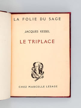 Le Triplace. La folie du sage. [ Edition originale ]. KESSEL, Jacques ; [ KESSEL, Joseph ; BECAN ; KAHN, Bernhard ]