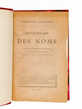 Dictionnaire des Noms contenant la recherche étymologique des formes anciennes de 20,200 noms relevés sur les Annuaires de Paris [ Edition originale ...