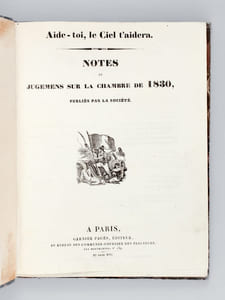 Aide-toi, le Ciel t'aidera. Notes et jugemens sur la Chambre de 1830 [ Edition originale ]