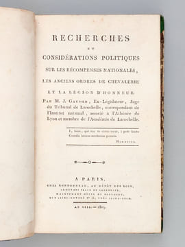 [ Recueil de 3 ouvrages: ] Recherches et Considérations Politiques sur les Récompenses Nationales, les Anciens Ordres de Chevalerie et la Légion ...