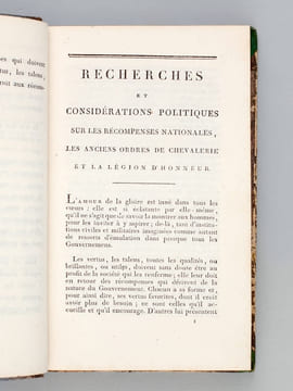 [ Recueil de 3 ouvrages: ] Recherches et Considérations Politiques sur les Récompenses Nationales, les Anciens Ordres de Chevalerie et la Légion ...