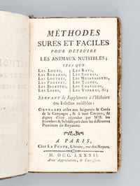 Méthodes sûres et faciles pour détruire les Animaux Nuisibles ; tels que les Loups, les Renards, les Loutres, les Fouines, les Belettes, les Loirs, les Rats, les Souris, les Musaraignes, les Taupes, les Crapauds, les Vipères, &c ; Servant de Supplément à l'Histoire des Insectes nuisibles [ Edition originale ]