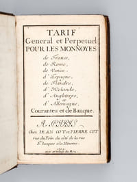 Tarif General et Perpetuel pour les Monnoyes de France, de Rome, de Venise, d'Espagne, de Flandre, d'Holande, d'Angleterre, et d'Allemagne, Courantes et de Banque [ Edition originale ] [ Tarif General et Perpetuel pour les Monnaies ]