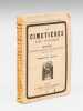 Les Cimetières de Paris. Guide topographique, historique, biographique, artistique, avec Trois Plans [ Edition originale ] Guide dans les Cimetières ...