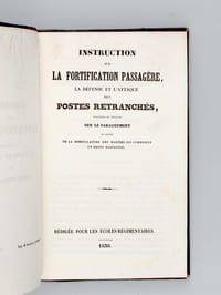 Instruction sur la Fortification passagère, la Défense et l'Attaque des Postes retranchés, précédée de notions sur le Baraquement et suivi de la Nomenclature des Parties qui composent un front bastionné [ Edition originale ]
