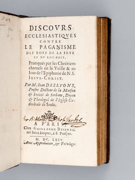 Discours Ecclésiastiques contre le Paganisme des Roys de la Fève et du Roy-Boit, Pratiqués par les Chrétiens charnels en la Veille & au Jour de ...