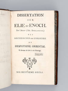 Dissertation sur Elie et Enoch par l'Auteur (Mr. Boulanger) des Recherches sur l'Origine du Despotisme Orientale et servant de suite à cet Ouvrage
