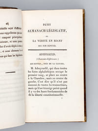 Petit Almanach Législatif, ou La Vérité en Riant sur nos Députés [ Avec : ] La Macédoine libérale, ou Faits, événements, récits, anecdotes, saillies, naïvetés, maximes, contes, fables, épigrammes, chansons, etc., etc., extraits des journaux, écrits, semi-périodiques, brochures et ouvrages publiés depuis six ans [ Editions originales ]