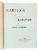 Rabelais et l'Oeuvre de Jules Garnier (Texte seul) [ Contient : ] Gargantua - Pantagruel. RABELAIS, François ; GARNIER, Jules Arsène ; SILVESTRE, ...
