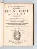 Hesiodou Askraiou ta heuriskomena. Hesiodi Ascraei quae extant, Cum Graecis Scholiis, Procli, Moschopuli, Tzetzae, in Erga kai Hemeras : Io. Diaconi & ...
