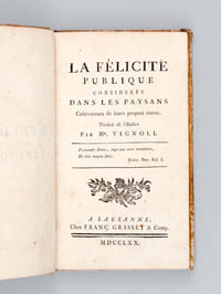 La Félicité Publique considérée dans les Paysans Cultivateurs de leurs propres terres, Traduit de l'Italien par Mr. Vignoli [ Edition originale de la traduction française ]