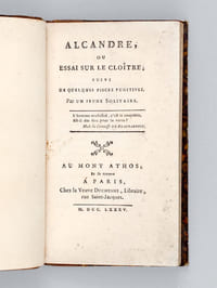 Alcandre, ou Essai sur le Cloître ; suivi de Quelques pièces fugitives, par Un Jeune Solitaire [ Edition originale ]
