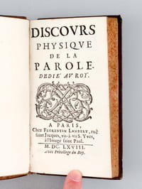 Discours physique de la Parole. Dédié au Roy [ Edition originale ]