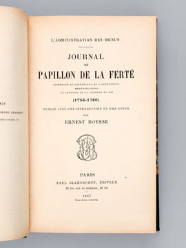 Journal de Papillon de La Ferté, Intendant et Contrôleur de l'Argenterie, Menus-Plaisirs et Affaires de la Chambre du Roi (1756-1780). PAPILLON DE LA ...