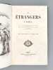 Les Etrangers à Paris. DESNOYERS, Louis ; JANIN, Jules ; OLD-NICK ; GUINOT, E. ; SAINT-HILAIRE, Marco ; DE BEAUVOIR, Roger ; HUART, L. ; CAPO DE ...