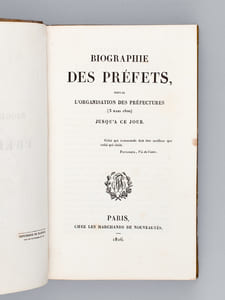 Biographie des Préfets, depuis l'organisation des Préfectures (3 mars 1800) jusqu'à ce jour