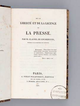 De la Liberté et de la Licence de la Presse [ Edition originale ] [ Suivi de : ] Les Crimes Constitutionnels de France, ou La Désolation Française, ...